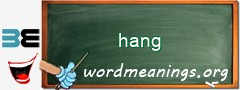 WordMeaning blackboard for hang